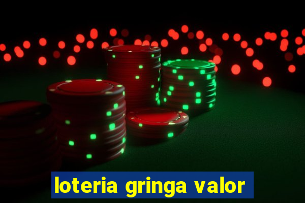 loteria gringa valor